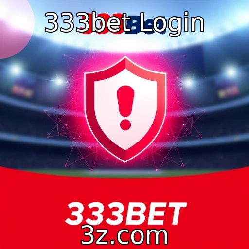333bet Login Aposte com Segurança: Dicas para Usar o 333bet Login